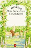 Book More Stories from Thrush Green: Battles at Thrush Green/Return to Thrush Green/Gossip from Thrush Green (Thrush Green Omnibus) free