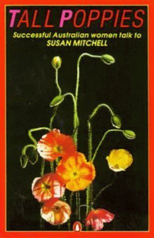 Book Tall poppies: Nine successful Australian women talk to Susan Mitchell free