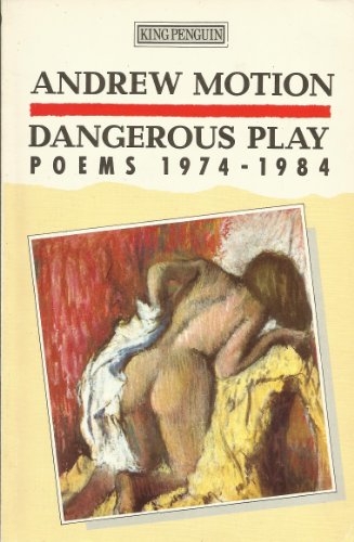 Book DANGEROUS PLAY: POEMS, 1974-84 (KING PENGUIN S.) free