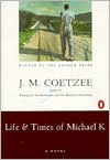 Book Life and Times of Michael K: A Novel free