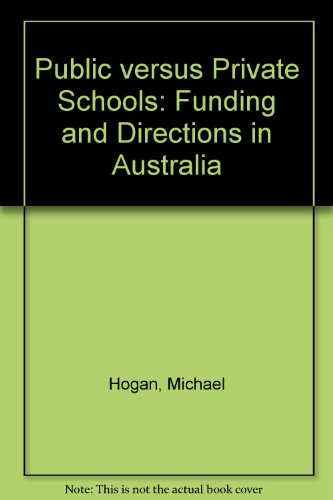 Book Public Versus Private Schools: Funding And Directions In Australia free