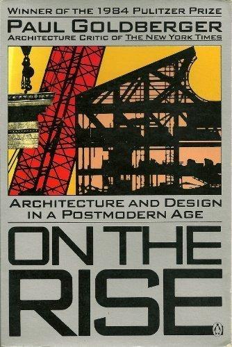 Book On the Rise: Architecture and Design in a Postmodern Age free