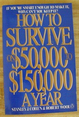 Book How to Survive on $50,000 to $150,000 a Year free