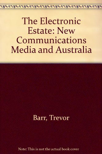 Book The Electronic Estate: New Communications Media and Australia free