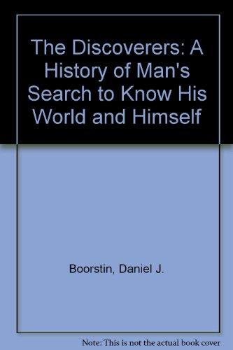 Book The Discoverers: A History of Man's Search to Know His World and Himself (Boorstin Trilogy) free