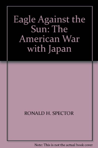 Book Eagle Against the Sun: The American War with Japan free