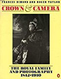 Book Crown And Camera : The Royal Family And Photography, 1842-1910 free