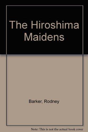 Book The Hiroshima Maidens: A Story of Courage, Compassion and Survival free