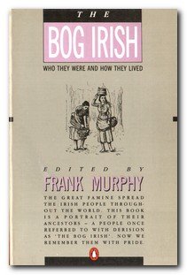 Book The Bog Irish: Who They Were and How They Lived free