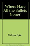 Book Where Have All the Bullets Gone? (War Memories, Vol. 5) free