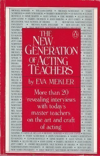 Book The New Generation of Acting Teachers: More than 20 revealing interviews with today's master teachers on the art and craft of acting free