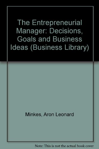 Book The Entrepreneurial Manager: Decisions, Goals, And Business Ideas free