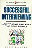 Book Successful Interviewing: How to Find and Keep the Best People (Penguin Business) free