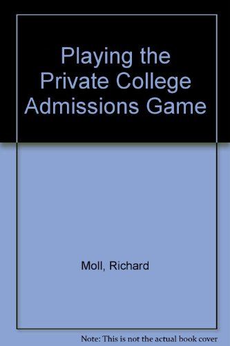 Book Playing the Private College Admissions Game: Revised Edition free