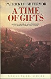 Book A Time of Gifts: On Foot To Constantinople, from the Hook of Holland to the Middle Danube free