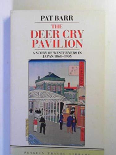 Book Deer Cry Pavilion: A Story of Westerners in Japan 1868-1905 (Travel Library) free