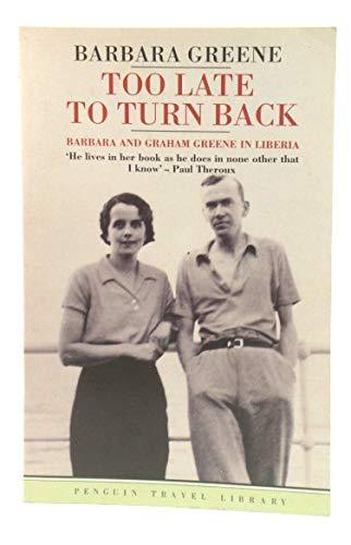 Book Too Late to Turn Back: Barbara and Graham Greene in Liberia (Penguin Travel Library) free