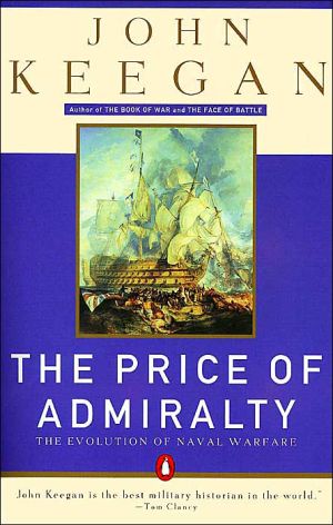 Book The Price of Admiralty: The Evolution of Naval Warfare from Trafalgar to Midway free