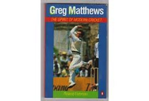 Book GREG MATTHEWS - The Spirit of Modern Cricket free