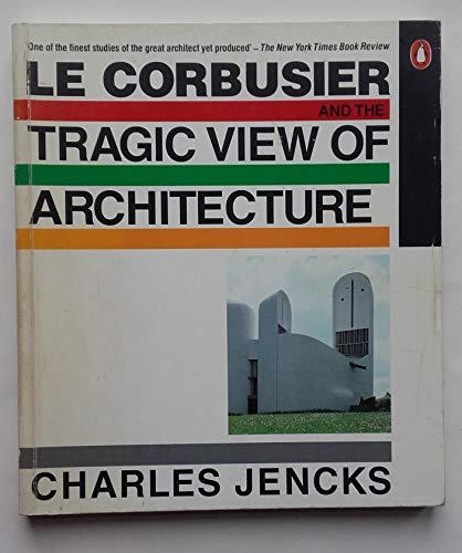 Book Le Corbusier and the tragic view of architecture free
