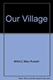 Book Our Village: Sketches of Rural Character and Scenery free