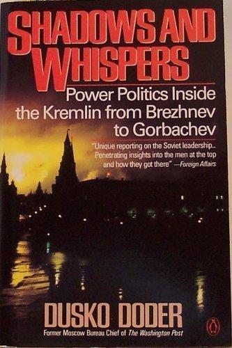 Book Shadows and Whispers: Powers and Politics Inside the Kremlin from Brezhnev to Gorbachev free