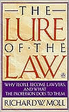 Book The Lure of the Law: Why People Become Lawyers, and What the Profession Does to Them free