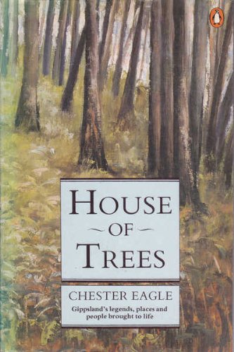 Book House Of Trees - Gippsland's Legends, Places And People Brought To Life free