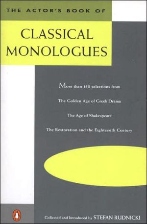 Book The Actor's Book of Classical Monologues: More Than 150 Selections From the Golden Age of Greek Drama, The Age of Shakespeare, The Restoration and the Eighteenth Century free