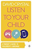 Book Listen to Your Child: A Parent's Guide to Children's Language (Penguin Health Books) free