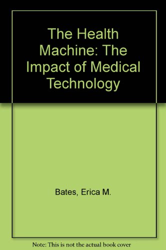 Book The Health Machine: The Impact of Medical Technology free