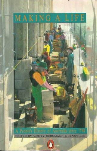 Book Making a life: A people's history of Australia since 1788 free