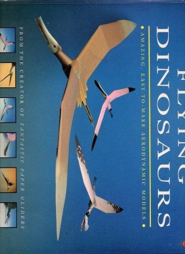 Book 'flying Dinosaurs: Amazing, Easy-to-make Aerodymanic Models' free