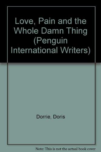 Book Love, Pain and the Whole Damn Thing (Penguin International Writers) free