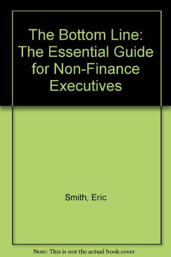Book The Bottom Line - The Essential Guide For Non - Finance Executives free