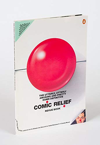 Book The Utterly Utterly Definitive and Pretty Damn Amusing Comic Relief Revue Book free