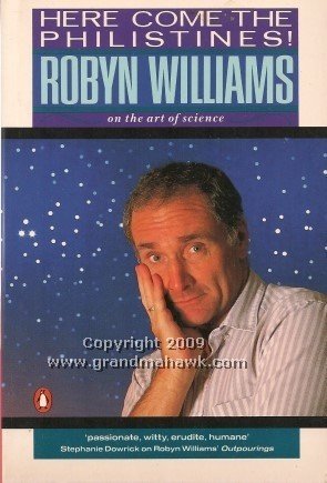 Book Here Come The Philistines: Robyn Williams On The Art Of Science free