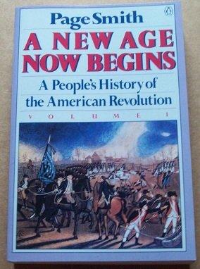 Book A New Age Now Begins: A People's History of the American Revolution (Volume 1) free