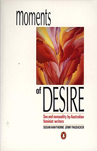 Book Moments of Desire: Sex and Sensuality by Australian Feminist Writers free