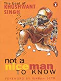 Book Not a Nice Man to Know: The Best of Khushwant Singh free