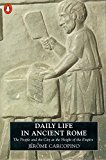 Book Daily Life in Ancient Rome: The People and the City at the Height of the Empire free