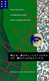 Book New Applications of Mathematics: An Institute of Mathematics and Its Applications Study (Penguin mathematics) free