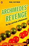 Book Archimedes' Revenge: Joys and Perils of Mathematics (Penguin Press Science) free