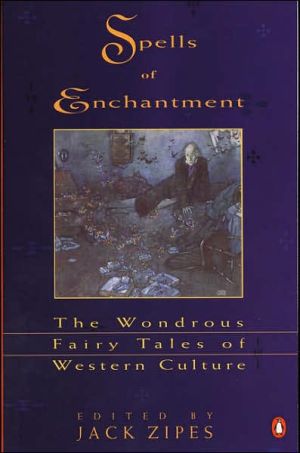 Book Spells of Enchantment: The Wondrous Fairy Tales of Western Culture free