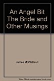 Book An Angel Bit The Bride and Other Musings free