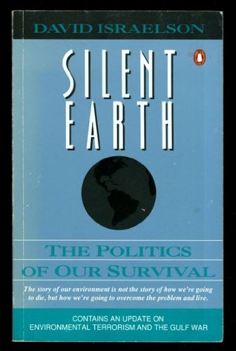 Book Silent Earth: The Politics Of Our Survival free