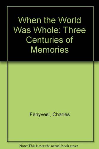 Book When the World Was Whole: Three Centuries of Memories free