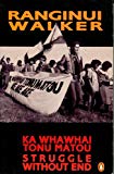 Book Ka whawhai tonu matou =: Struggle without end free