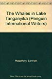 Book The Whales In Lake Tanganyika (penguin International Writers) free