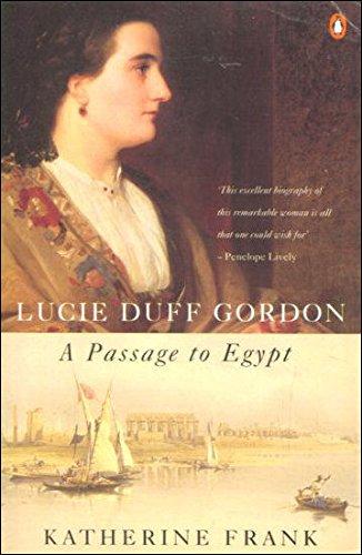 Book A Passage to Egypt: The Life of Lucie Duff Gordon free
